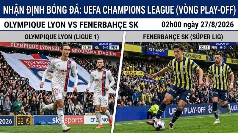 nhan-dinh-bong-da-lyon-vs-fenerbahce-02h00-ngay-27-8