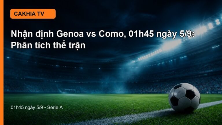 Nhận định Genoa vs Como 01h45 ngày 5/9